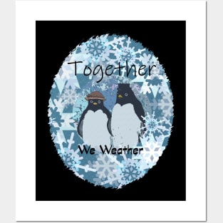 Penguins Together We Weather Posters and Art